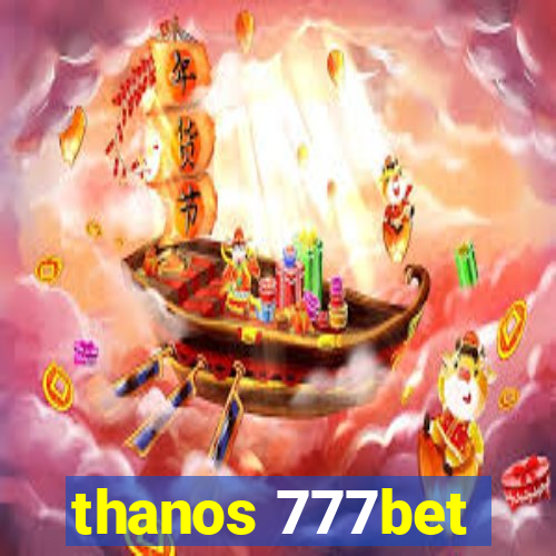 thanos 777bet